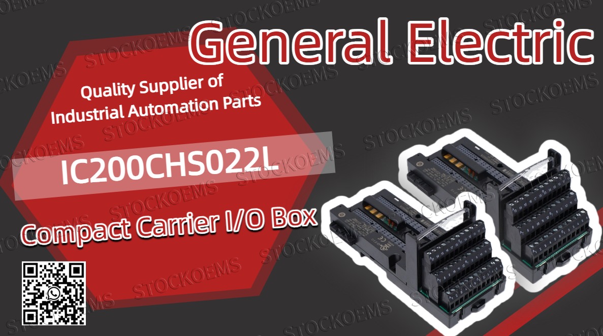 When Do You Need a General Electric IC200CHS022 Compact and Robust I/O Carrier for Industrial Control?