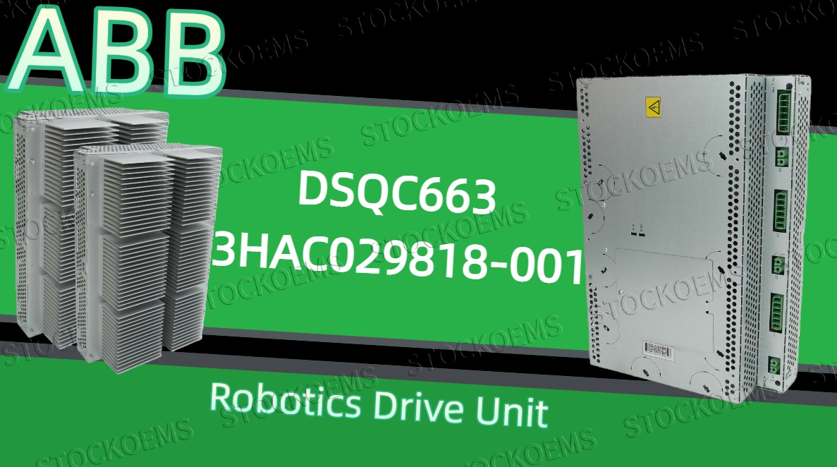 How Does the ABB DSQC663 3HAC029818-001 Main Drive Unit Power Industrial Robot Applications?