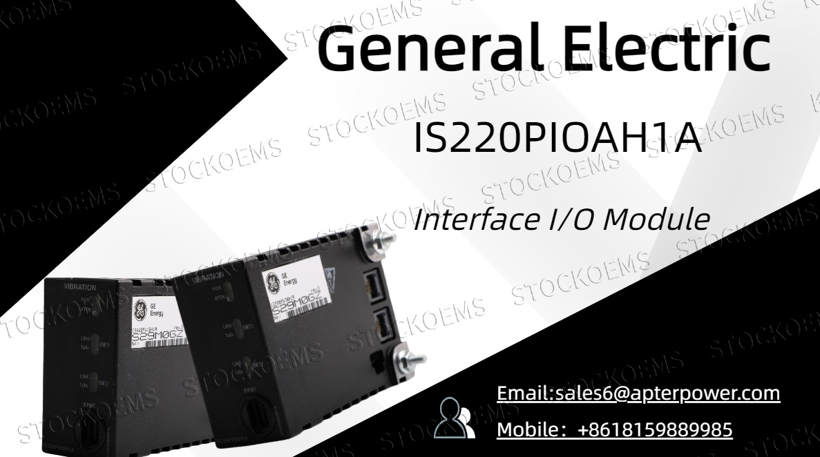 HOW Does the General Electric IS220PIOAH1A Module Enhance Industrial Automation Systems?