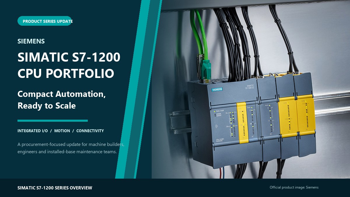 Product Series Update: Siemens SIMATIC S7-1200 CPUs for Scalable Compact Automation